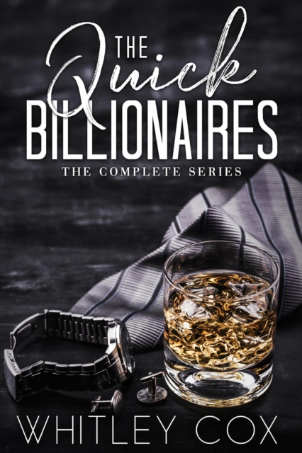 Quick Billionaires ~ The Complete Series