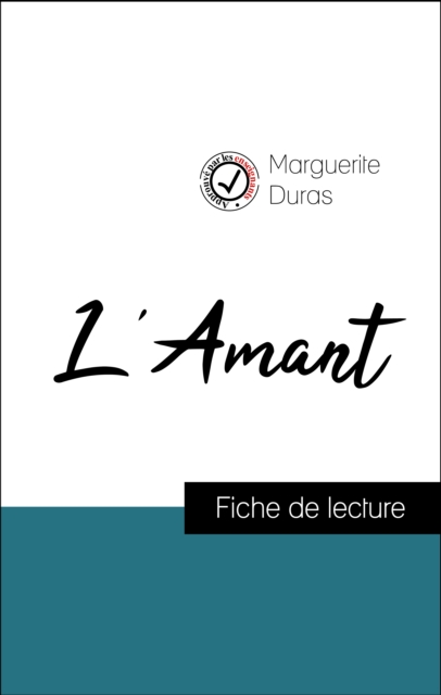 Analyse de l'œuvre : L'Amant (résumé et fiche de lecture plébiscités par les enseignants sur fichedelecture.fr)