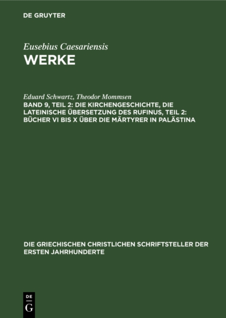 Die Kirchengeschichte, Die lateinische Ubersetzung des Rufinus, Teil 2: Bucher VI bis X uber die Martyrer in Palastina