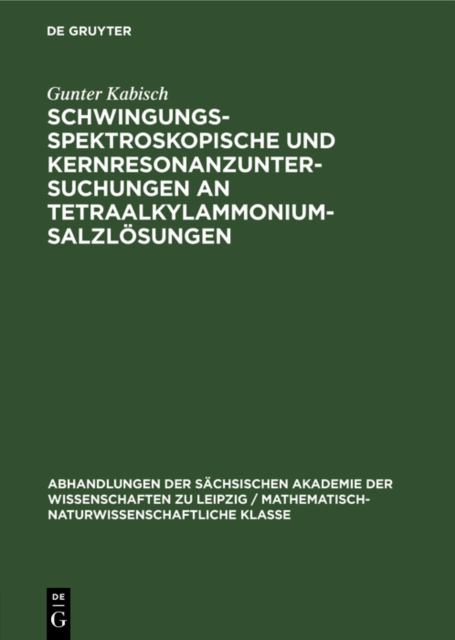 Schwingungsspektroskopische und Kernresonanzuntersuchungen an Tetraalkylammoniumsalzlosungen