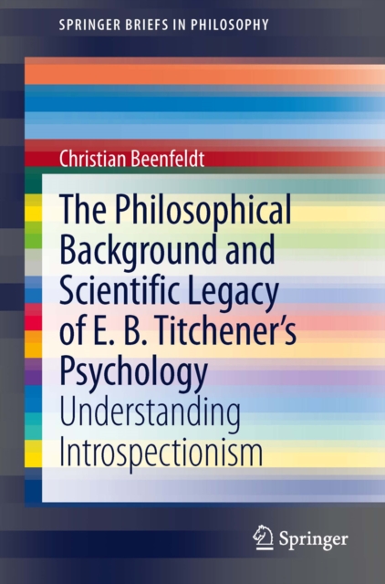 Philosophical Background and Scientific Legacy of E. B. Titchener's Psychology
