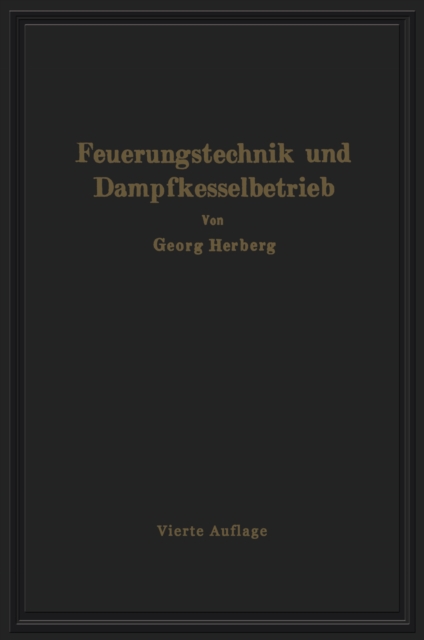 Handbuch der Feuerungstechnik und des Dampfkesselbetriebes