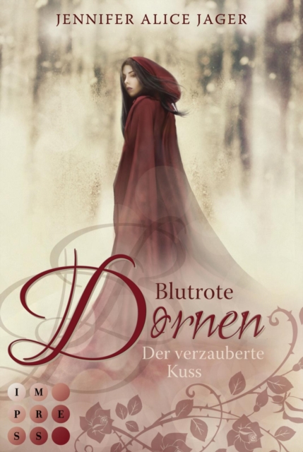 Blutrote Dornen. Der verzauberte Kuss (Rosenmärchen 2)