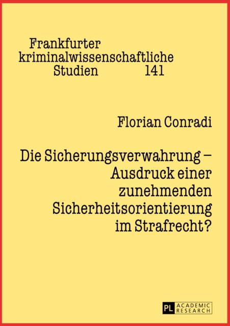 Die Sicherungsverwahrung – Ausdruck einer zunehmenden Sicherheitsorientierung im Strafrecht?