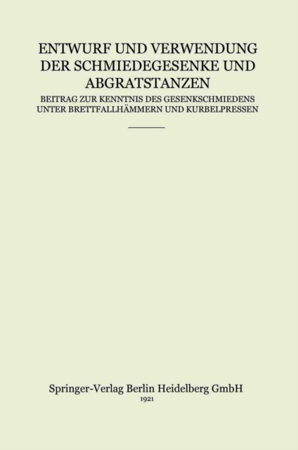Entwurf und Verwendung der Schmiedegesenke und Abgratstanzen