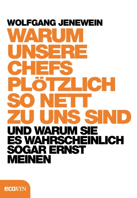 Warum unsere Chefs plötzlich so nett zu uns sind