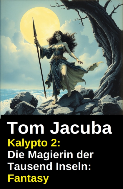 Kalypto 2: Die Magierin der Tausend Inseln: Fantasy