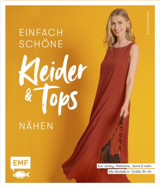 Einfach schöne Kleider und Tops nähen – aus Jersey, Webware, Samt und mehr