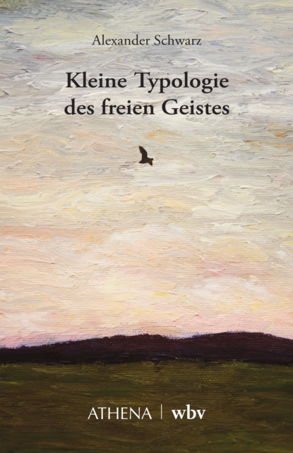 Kleine Typologie des freien Geistes