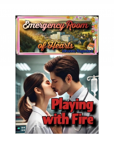 Emergency Room of Hearts: Playing with Fire