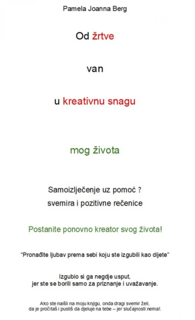 Od žrtve van u kreativnu snagu - mog života