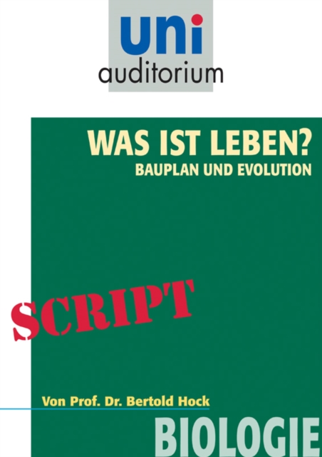 Was ist das Leben? Bauplan und Evolution