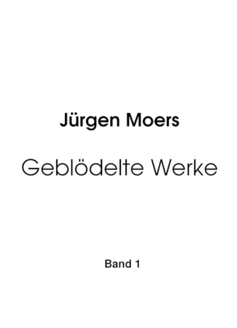 Geblödelte Werke, Band 1