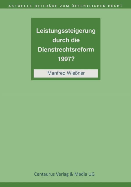 Leistungssteigerung durch die Dienstrechtreform 1997?