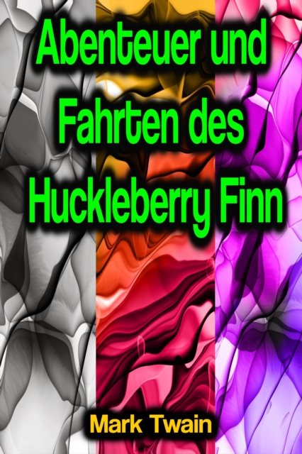 Abenteuer und Fahrten des Huckleberry Finn