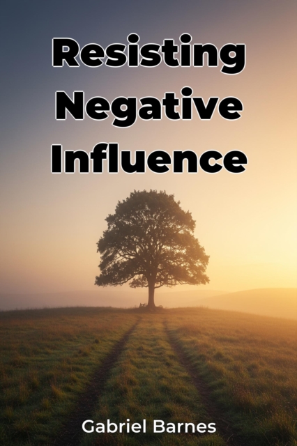 Resisting Negative Influence