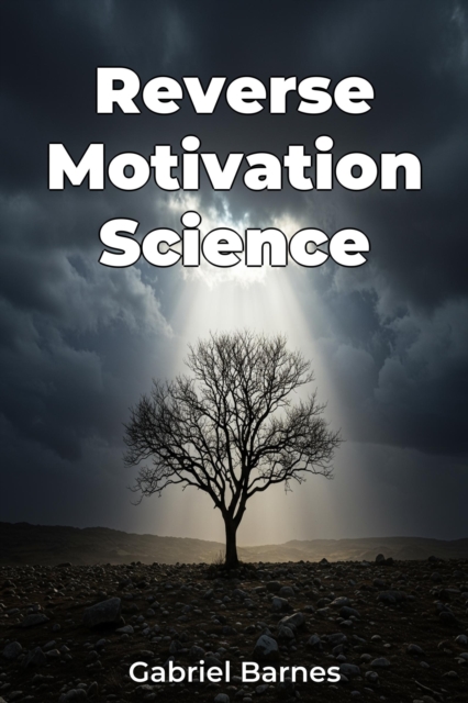 Reverse Motivation Science