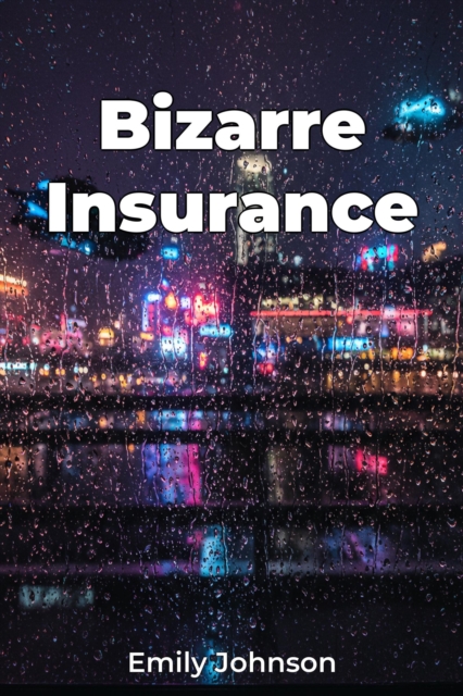 Bizarre Insurance