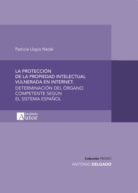 La proteccion de la propiedad intelectual vulnerada en internet