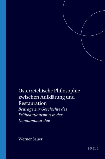 Osterreichische Philosophie zwischen Aufklarung und Restauration