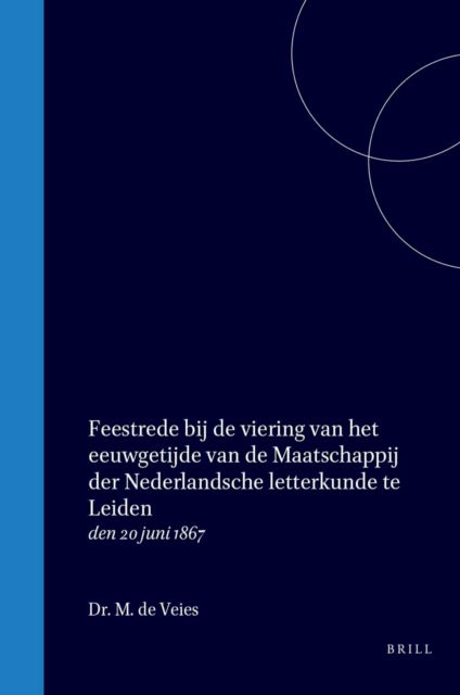Feestrede bij de viering van het eeuwgetijde van de Maatschappij der Nederlandsche letterkunde te Leiden den 20 juni 1867