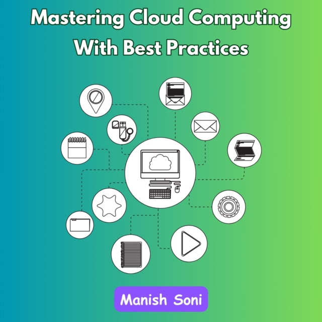 Mastering Cloud Computing With Best Practices