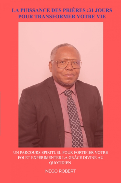 La Puissance des Prières :31 Jours pour Transformer votre Vie