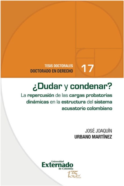 ¿Dudar y condenar? El impacto de las cargas probatorias dinámicas en el sistema acusatorio colombiano.