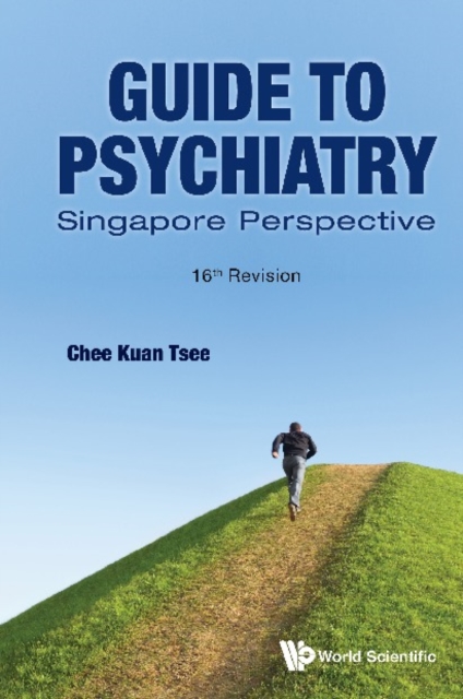 Guide To Psychiatry: Singapore Perspective (16th Revision)