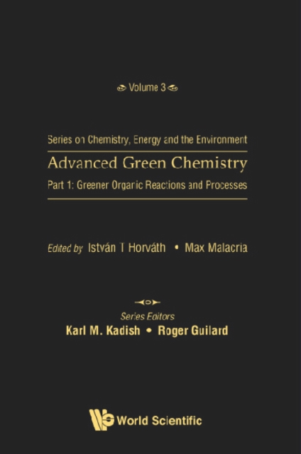 Advanced Green Chemistry - Part 1: Greener Organic Reactions And Processes