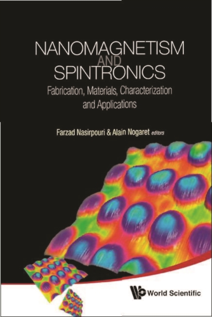 Nanomagnetism And Spintronics: Fabrication, Materials, Characterization And Applications