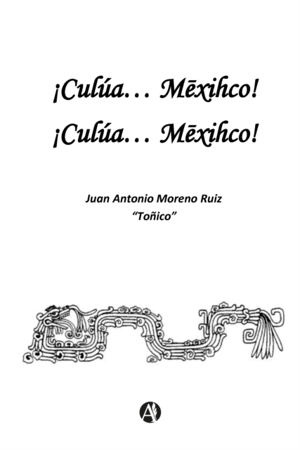 ¡Culúa... Mēxihco! ¡Culúa... Mēxihco!