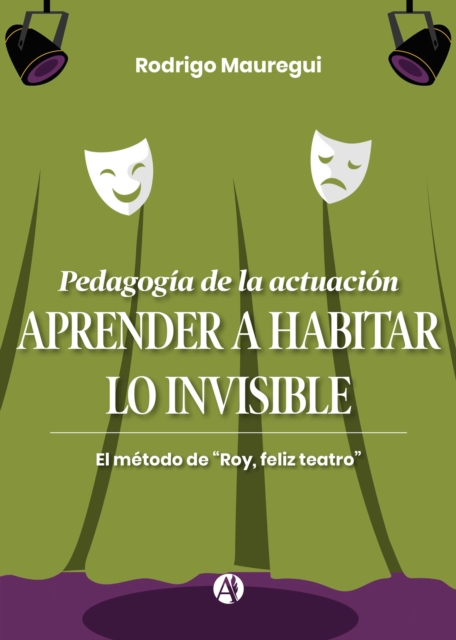 Pedagogía de la actuación. APRENDER A HABITAR LO INVISIBLE