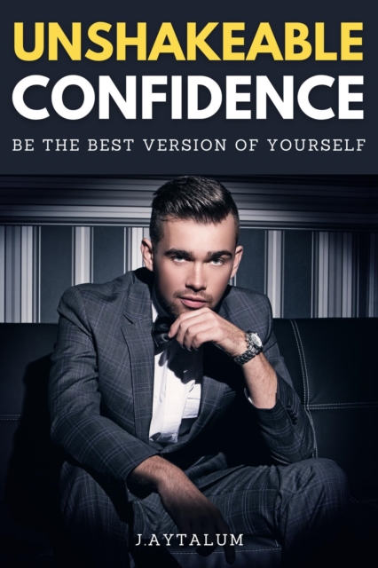 Unshakeable Confidence