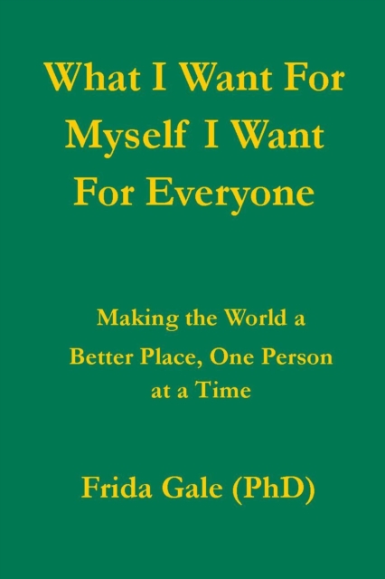 What I Want For Myself I Want For Everyone