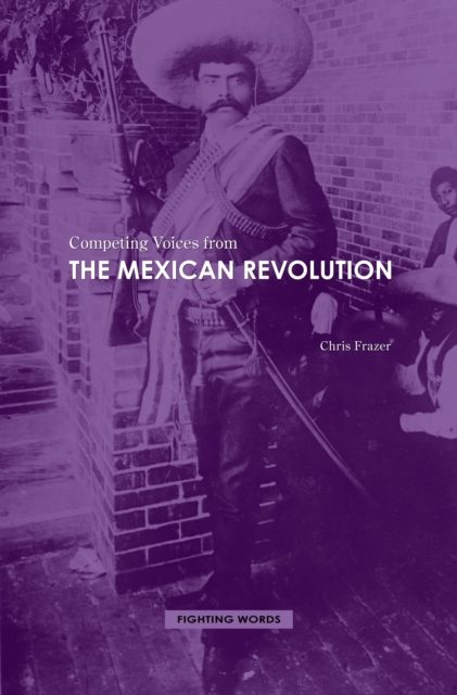 Competing Voices from the Mexican Revolution