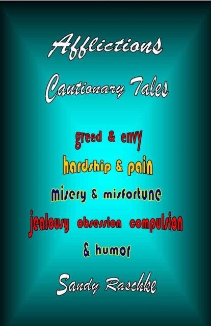 Afflictions: Cautionary Tales