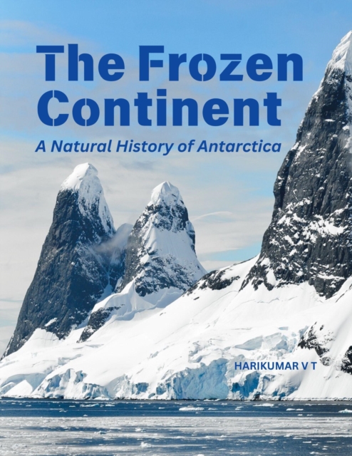 Frozen Continent: A Natural History of Antarctica