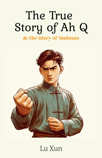 True Story of Ah Q & The Diary of a Madman