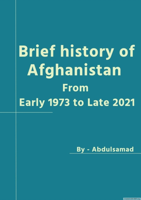 Brief History of Afghanistan From Early 1973 to Late 2021