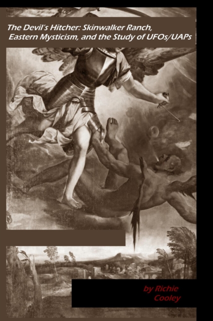 Devil's Hitcher: Skinwalker Ranch, Eastern Mysticism, and the Study of UFOs/UAPs