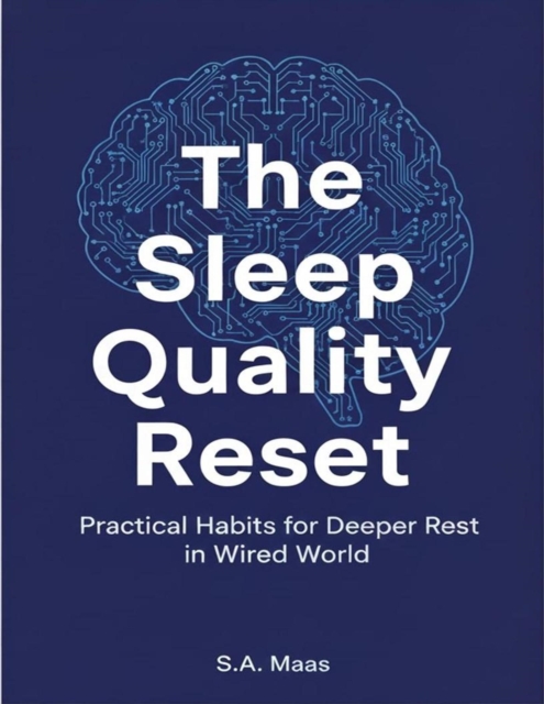 Sleep Quality Reset: Practical Habits for Deeper Rest in a Wired World