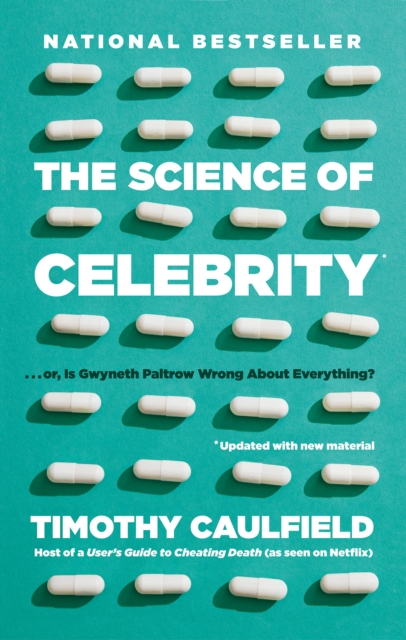 Science of Celebrity . . . or Is Gwyneth Paltrow Wrong About Everything?