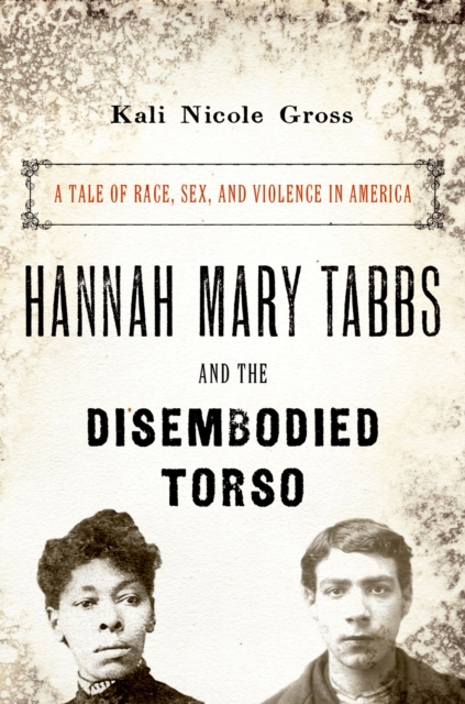 Hannah Mary Tabbs and the Disembodied Torso