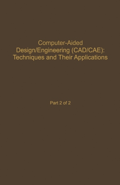 Control and Dynamic Systems V59: Computer-Aided Design/Engineering (Cad/Cae) Techniques And Their Applications Part 2 of 2