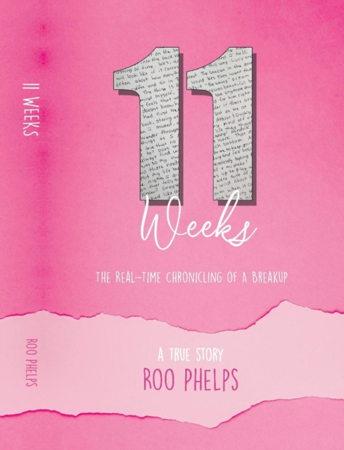 11 Weeks - The Real Time Chronicling Of A Breakup