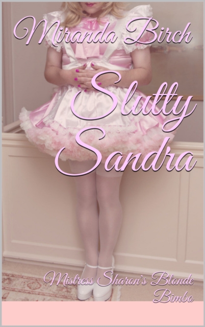 Slutty Sandra: Mistress Sharon's Blonde Bimbo