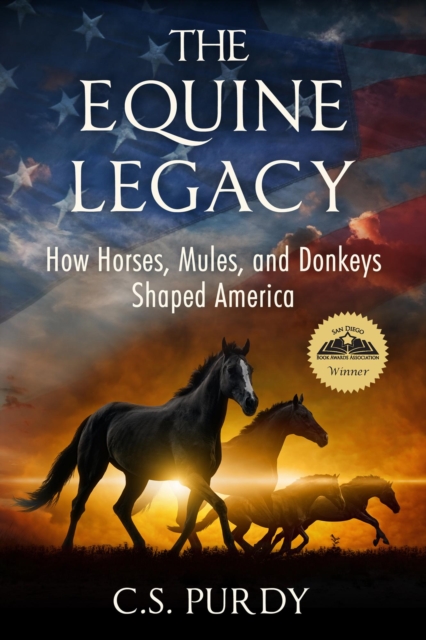 Equine Legacy: How Horses, Mules, and Donkeys Shaped America