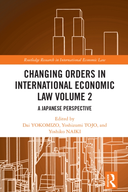 Changing Orders in International Economic Law Volume 2