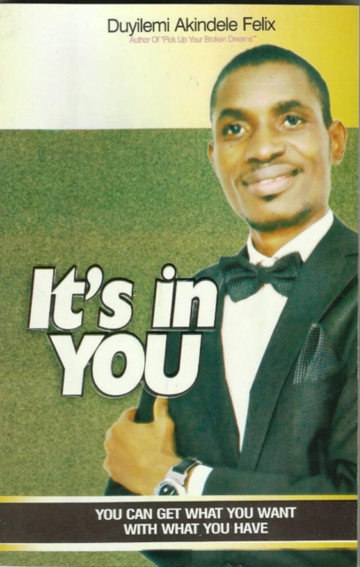 It's In You: You Can Get What You Want With What You Have